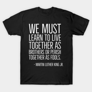 Live Together As Brothers, Martin Luther King Quote, Black History, African American T-Shirt